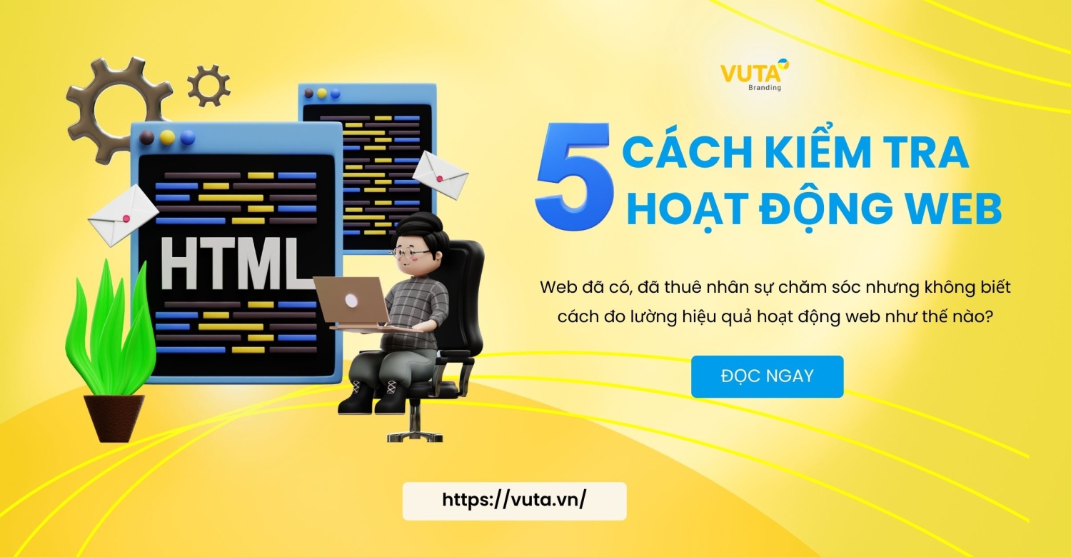 5 Cách Kiểm Tra Hoạt Động Website Có Hiệu Quả Hay Không?