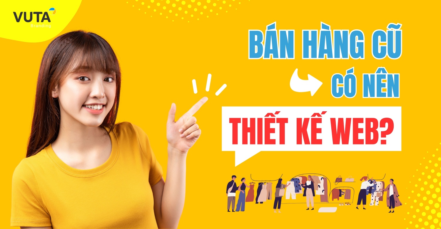 Dịch Vụ Thiết Kế Website Bán Hàng Cũ Giá Cả Cạnh Tranh